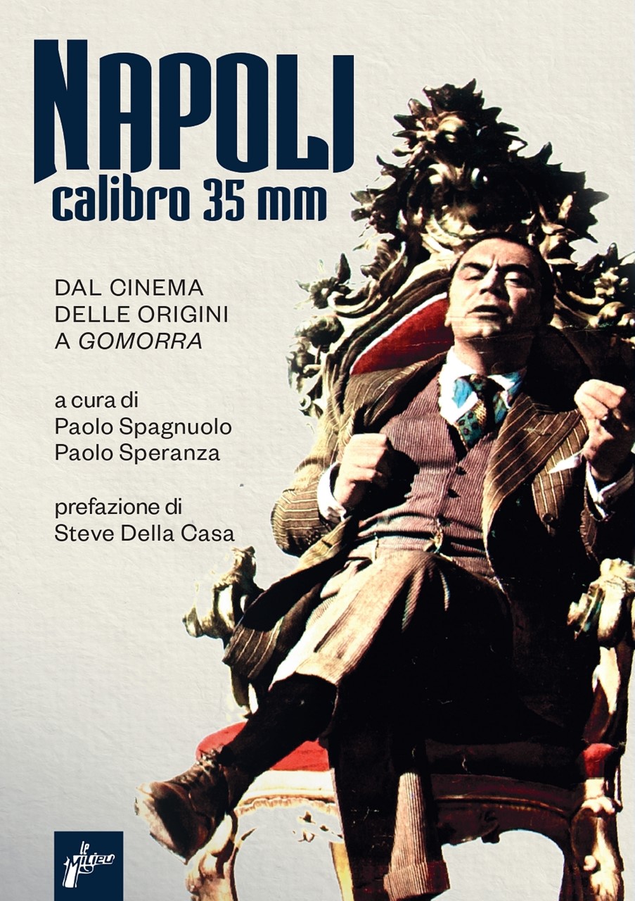  - NAPOLI CALIBRO 35 MM. DAL CINEMA DELLE ORIGINI A GOMORRA